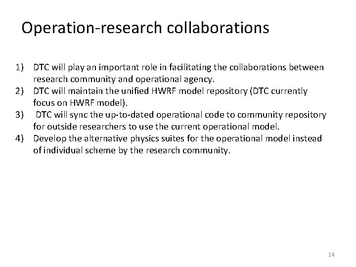 Operation-research collaborations 1) DTC will play an important role in facilitating the collaborations between