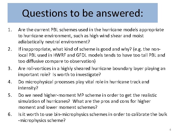 Questions to be answered: 1. 2. 3. 4. 5. 6. Are the current PBL