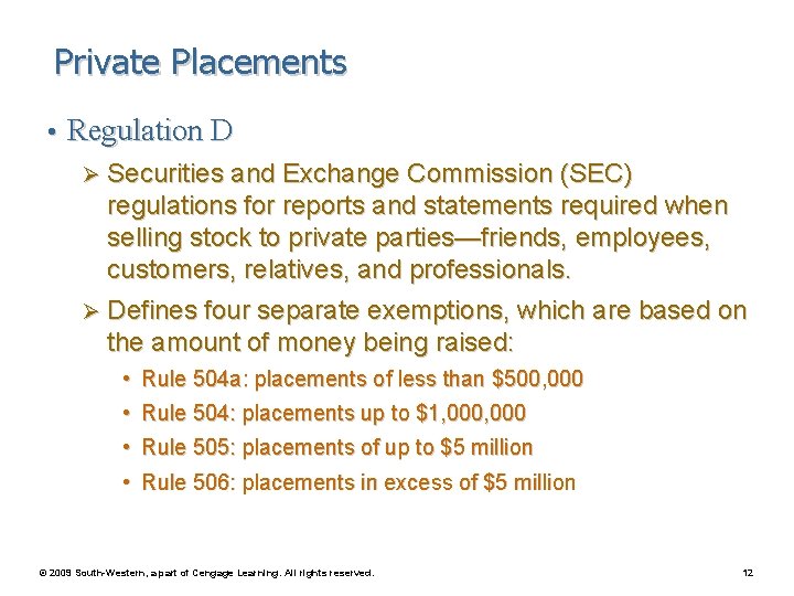 Private Placements • Regulation D Ø Securities and Exchange Commission (SEC) regulations for reports