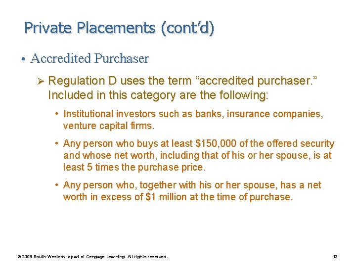 Private Placements (cont’d) • Accredited Purchaser Ø Regulation D uses the term “accredited purchaser.