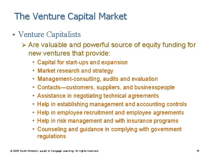 The Venture Capital Market • Venture Capitalists Ø Are valuable and powerful source of