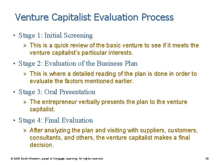 Venture Capitalist Evaluation Process • Stage 1: Initial Screening Ø This is a quick