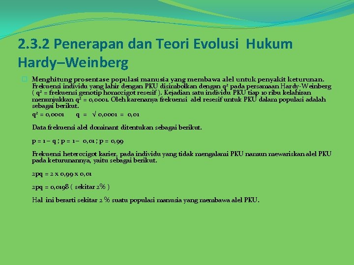 2. 3. 2 Penerapan dan Teori Evolusi Hukum Hardy–Weinberg � Menghitung prosentase populasi manusia