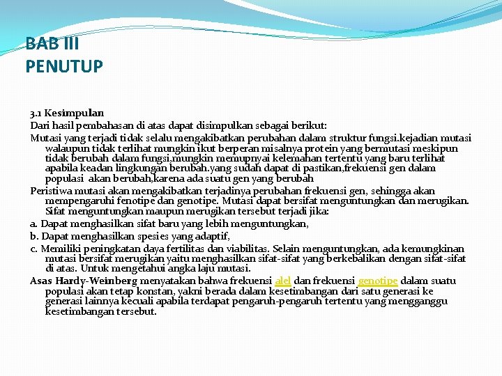 BAB III PENUTUP 3. 1 Kesimpulan Dari hasil pembahasan di atas dapat disimpulkan sebagai