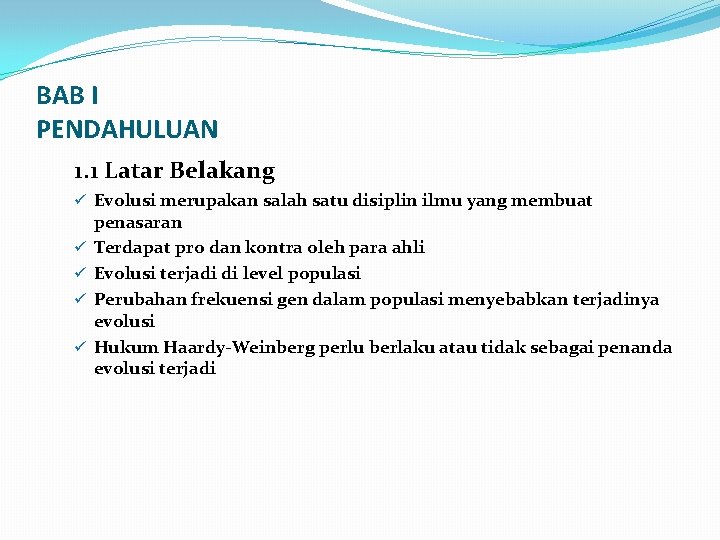 BAB I PENDAHULUAN 1. 1 Latar Belakang ü Evolusi merupakan salah satu disiplin ilmu