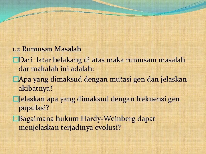 1. 2 Rumusan Masalah �Dari latar belakang di atas maka rumusam masalah dar makalah