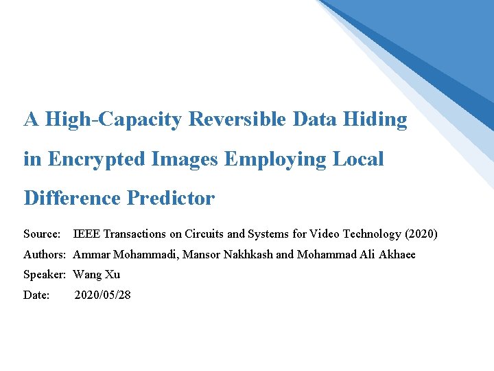 A High-Capacity Reversible Data Hiding in Encrypted Images Employing Local Difference Predictor Source: IEEE