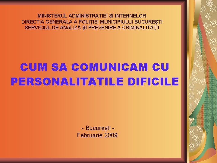 MINISTERUL ADMINISTRATIEI SI INTERNELOR DIRECTIA GENERALA A POLIŢIEI MUNICIPIULUI BUCUREŞTI SERVICIUL DE ANALIZĂ ŞI