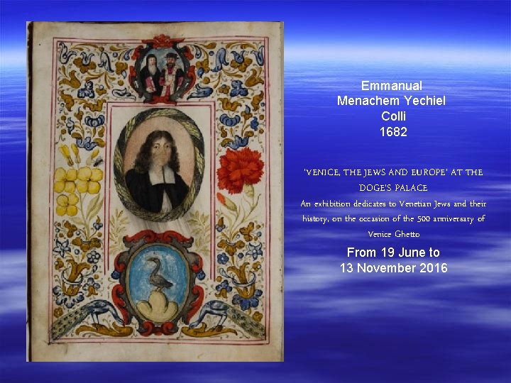 Emmanual Menachem Yechiel Colli 1682 'VENICE, THE JEWS AND EUROPE' AT THE DOGE'S PALACE