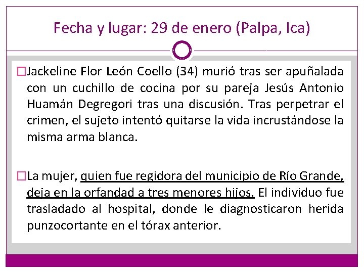 Fecha y lugar: 29 de enero (Palpa, Ica) �Jackeline Flor León Coello (34) murió