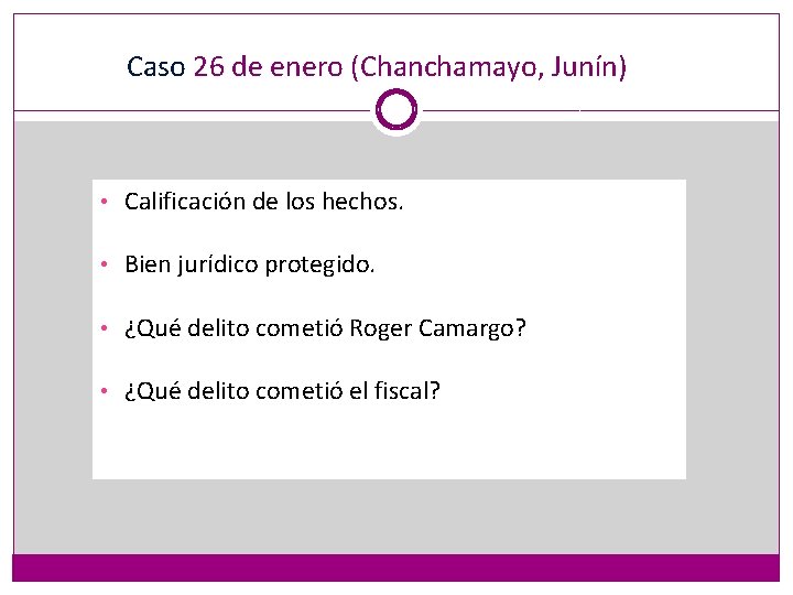 Caso 26 de enero (Chanchamayo, Junín) • Calificación de los hechos. • Bien jurídico