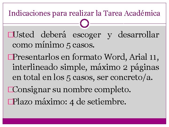 Indicaciones para realizar la Tarea Académica �Usted deberá escoger y desarrollar como mínimo 5