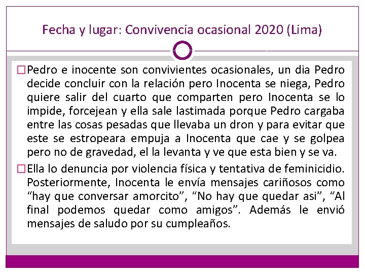 Fecha y lugar: Convivencia ocasional 2020 (Lima) �Pedro e inocente son convivientes ocasionales, un