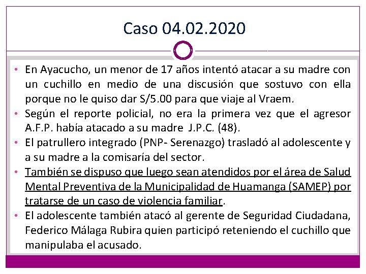 Caso 04. 02. 2020 • En Ayacucho, un menor de 17 años intentó atacar
