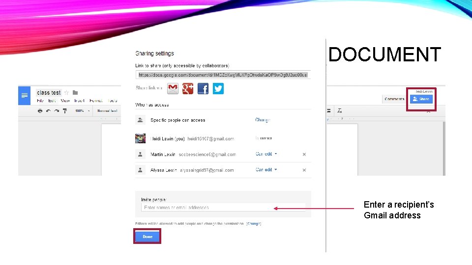 HOW TO SHARE A DOCUMENT Enter a recipient’s Gmail address HOW TO SHARE A DOCUMENT Enter a recipient’s Gmail address