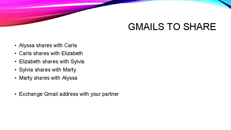 GMAILS TO SHARE • Alyssa shares with Carla • Carla shares with Elizabeth • GMAILS TO SHARE • Alyssa shares with Carla • Carla shares with Elizabeth •