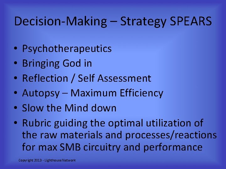 Decision-Making – Strategy SPEARS • • • Psychotherapeutics Bringing God in Reflection / Self