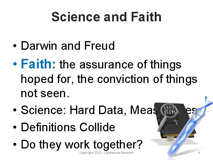 Science and Faith • Darwin and Freud • Faith: the assurance of things hoped