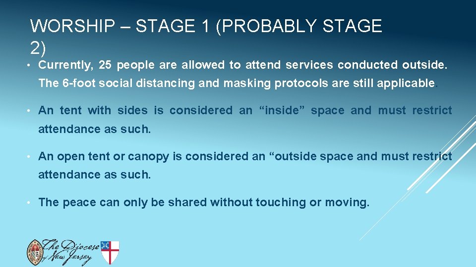 WORSHIP – STAGE 1 (PROBABLY STAGE 2) • Currently, 25 people are allowed to