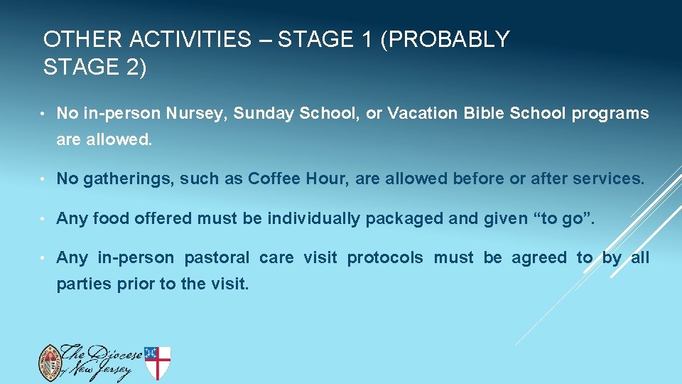 OTHER ACTIVITIES – STAGE 1 (PROBABLY STAGE 2) • No in-person Nursey, Sunday School,