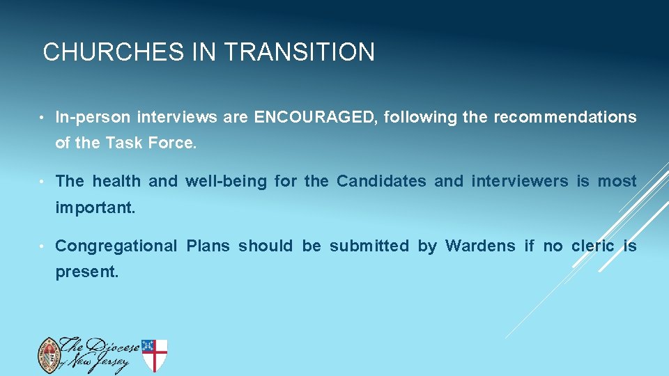 CHURCHES IN TRANSITION • In-person interviews are ENCOURAGED, following the recommendations of the Task