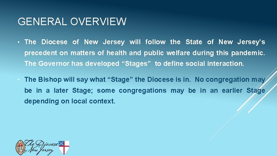 GENERAL OVERVIEW • The Diocese of New Jersey will follow the State of New