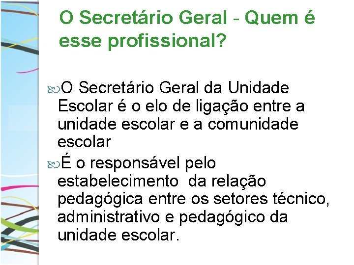 O Secretário Geral - Quem é esse profissional? O Secretário Geral da Unidade Escolar