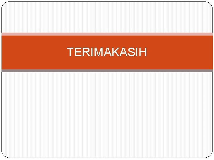 TERIMAKASIH 