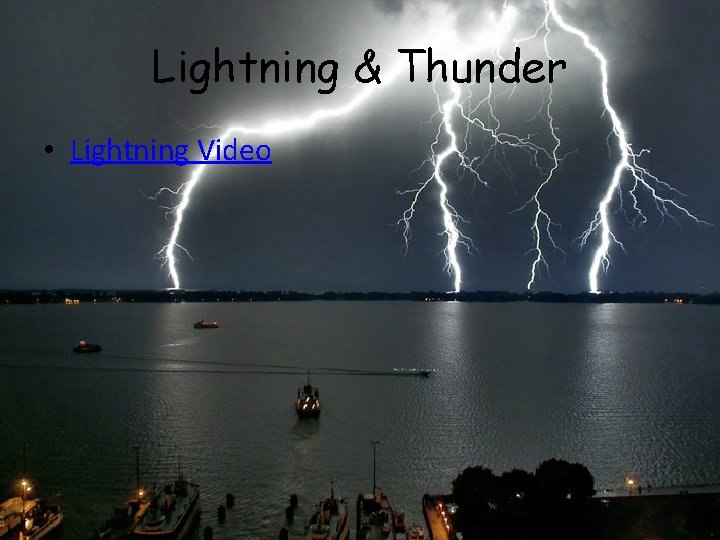 Lightning & Thunder • Lightning Video 