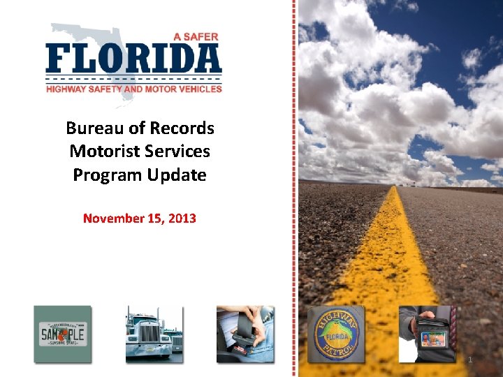 Bureau of Records Motorist Services Program Update November 15, 2013 1 