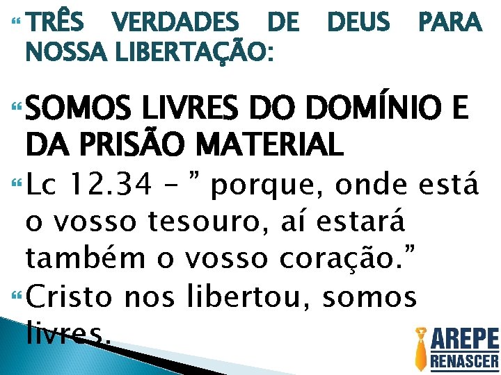  TRÊS VERDADES DE NOSSA LIBERTAÇÃO: SOMOS DEUS PARA LIVRES DO DOMÍNIO E DA