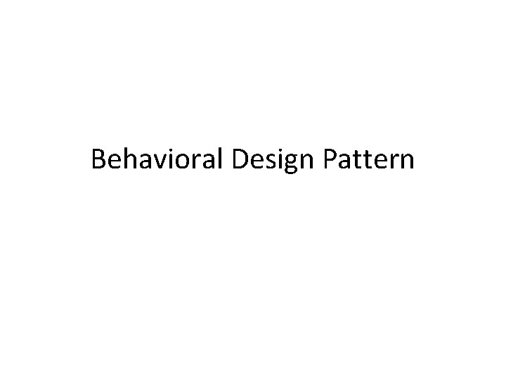 Behavioral Design Pattern 