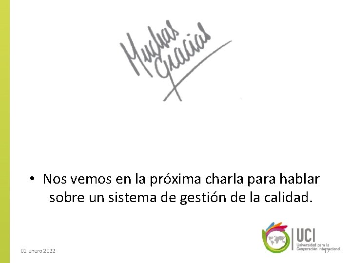  • Nos vemos en la próxima charla para hablar sobre un sistema de