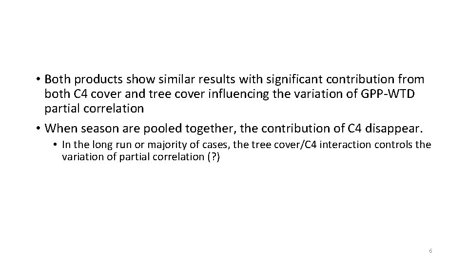  • Both products show similar results with significant contribution from both C 4