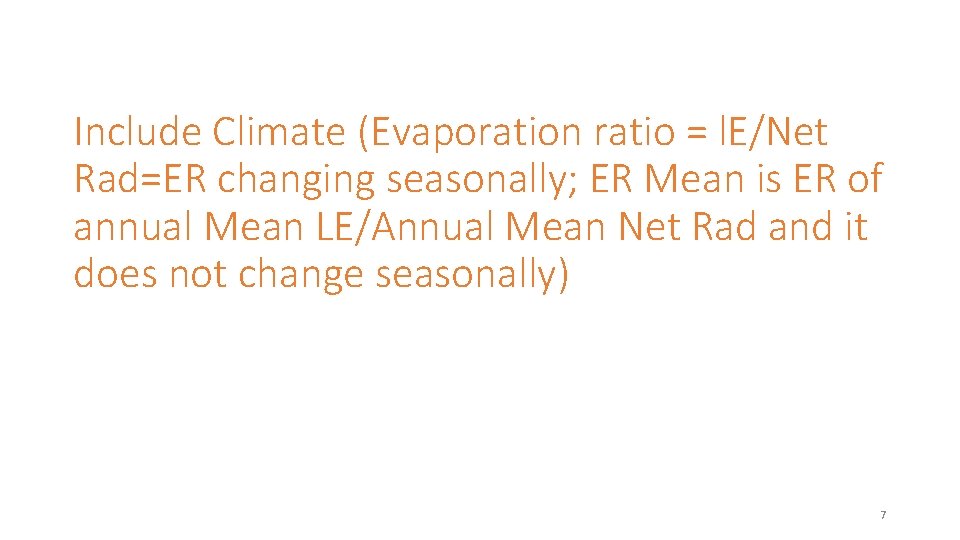 Include Climate (Evaporation ratio = l. E/Net Rad=ER changing seasonally; ER Mean is ER