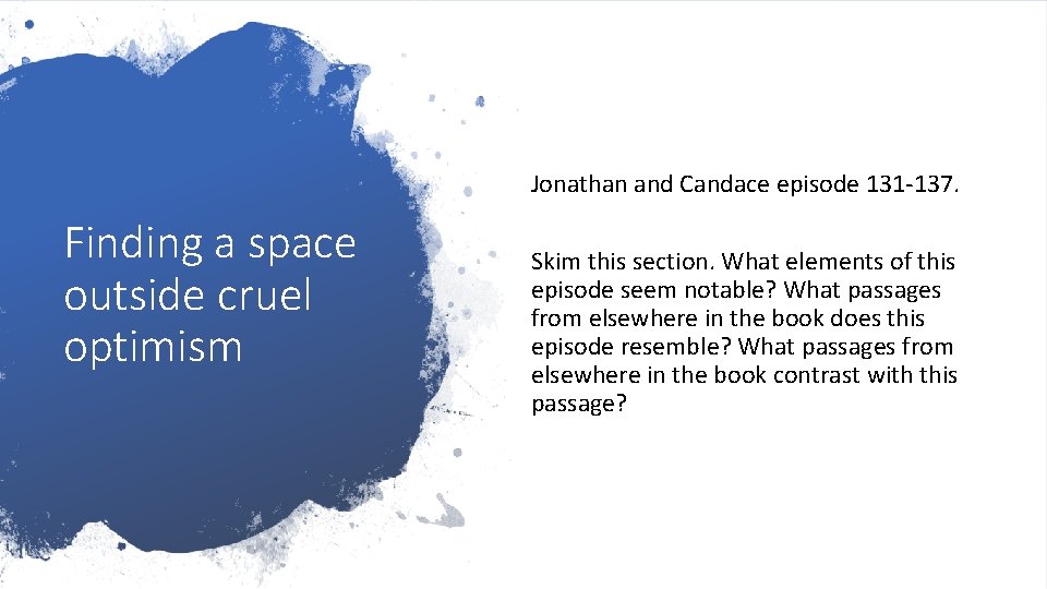 Jonathan and Candace episode 131 -137. Finding a space outside cruel optimism Skim this