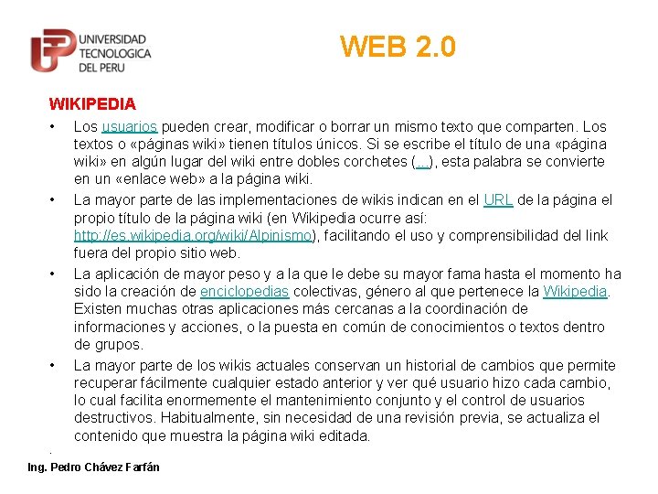 WEB 2. 0 WIKIPEDIA • • Los usuarios pueden crear, modificar o borrar un