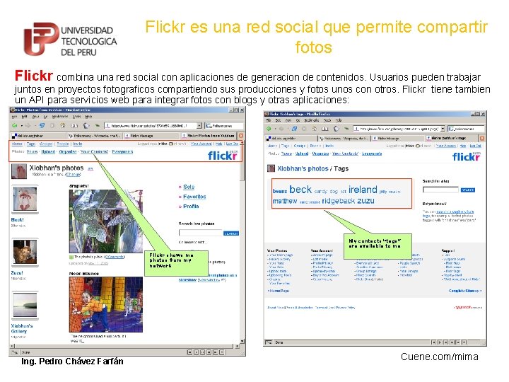 Flickr es una red social que permite compartir fotos Flickr combina una red social