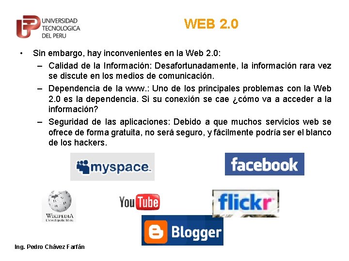 WEB 2. 0 • Sin embargo, hay inconvenientes en la Web 2. 0: –