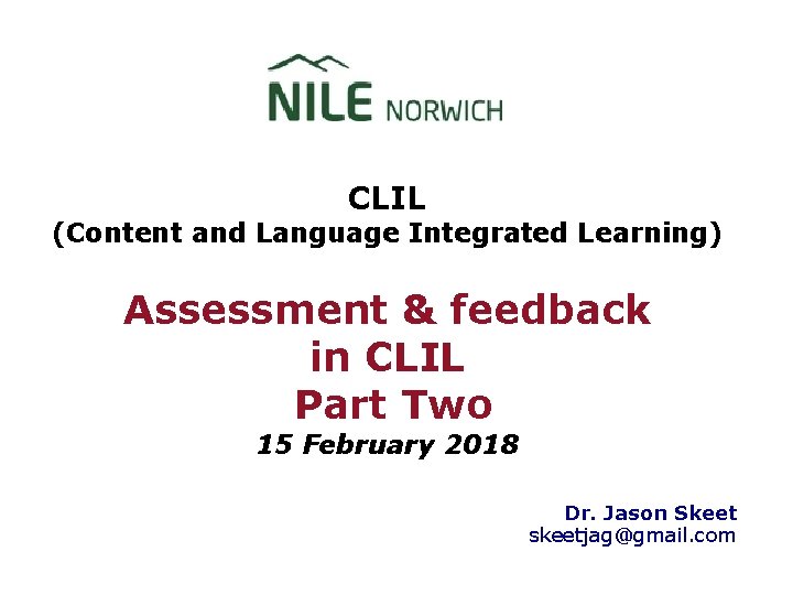 CLIL (Content and Language Integrated Learning) Assessment & feedback in CLIL Part Two 15