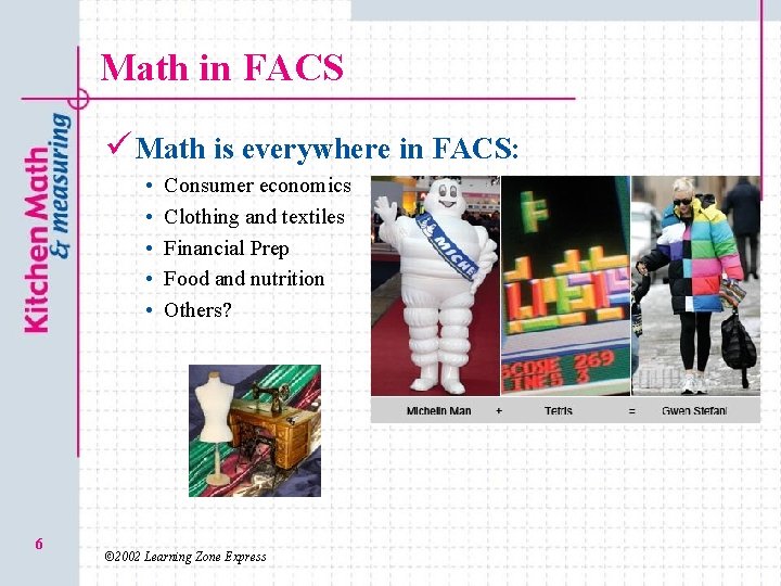 Math in FACS ü Math is everywhere in FACS: • • • 6 Consumer