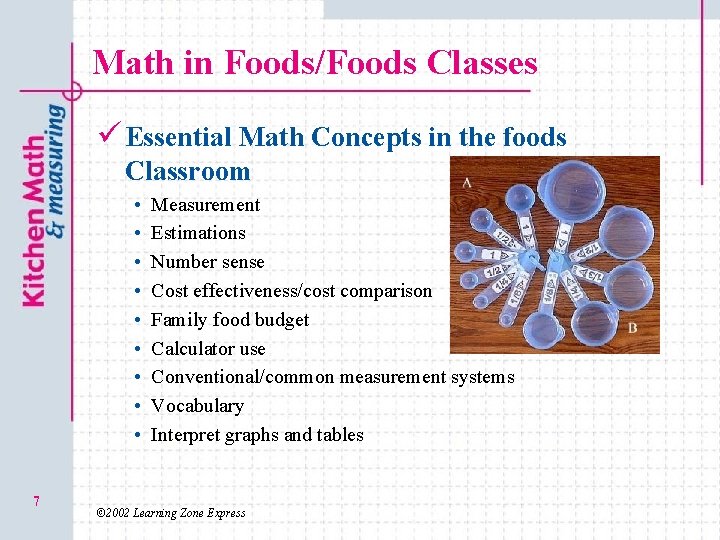 Math in Foods/Foods Classes ü Essential Math Concepts in the foods Classroom • •