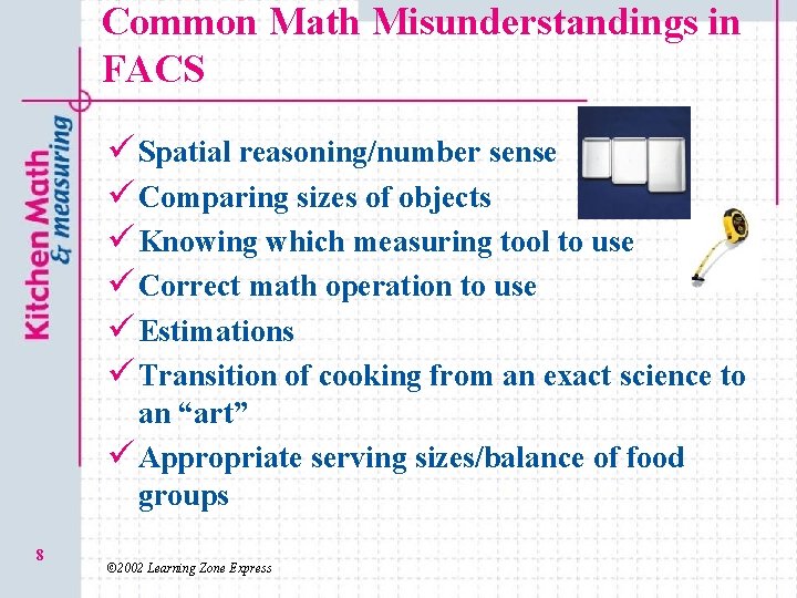 Common Math Misunderstandings in FACS ü Spatial reasoning/number sense ü Comparing sizes of objects