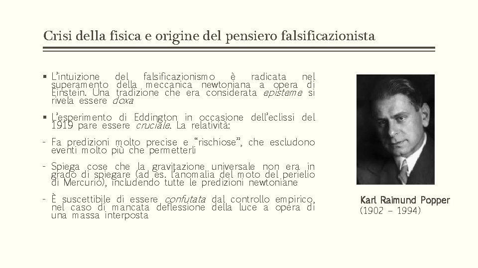 Crisi della fisica e origine del pensiero falsificazionista § L’intuizione del falsificazionismo è radicata