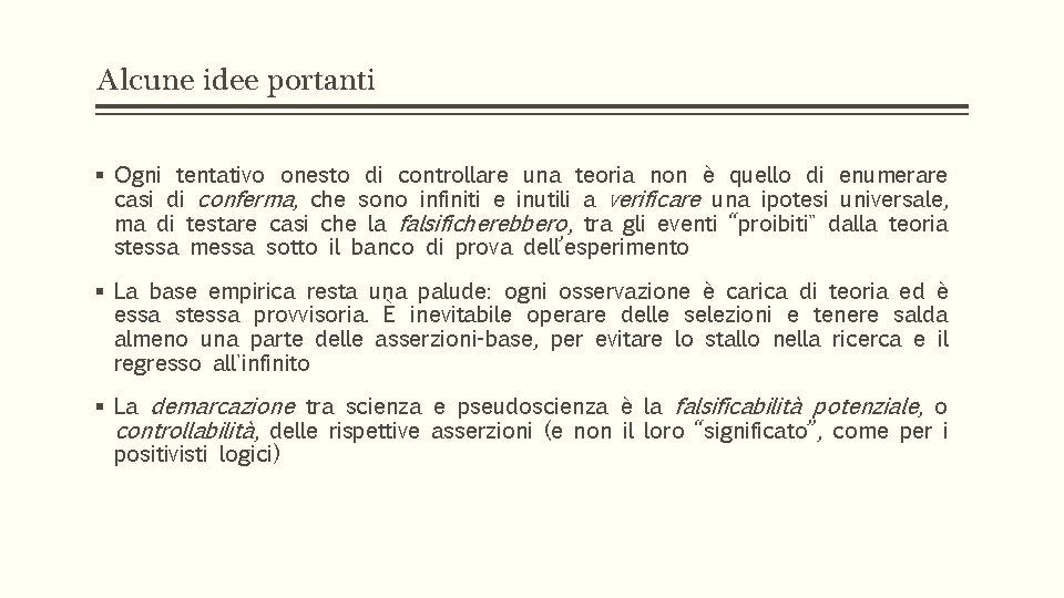 Alcune idee portanti § Ogni tentativo onesto di controllare una teoria non è quello