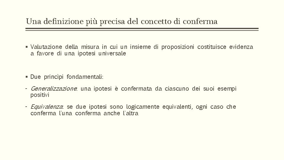 Una definizione più precisa del concetto di conferma § Valutazione della misura in cui