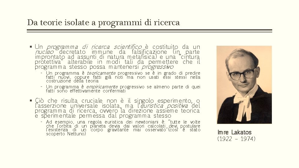 Da teorie isolate a programmi di ricerca § Un programma di ricerca scientifico è