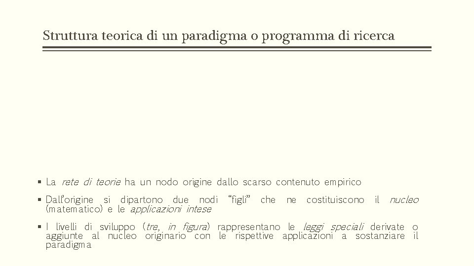 Struttura teorica di un paradigma o programma di ricerca § La rete di teorie