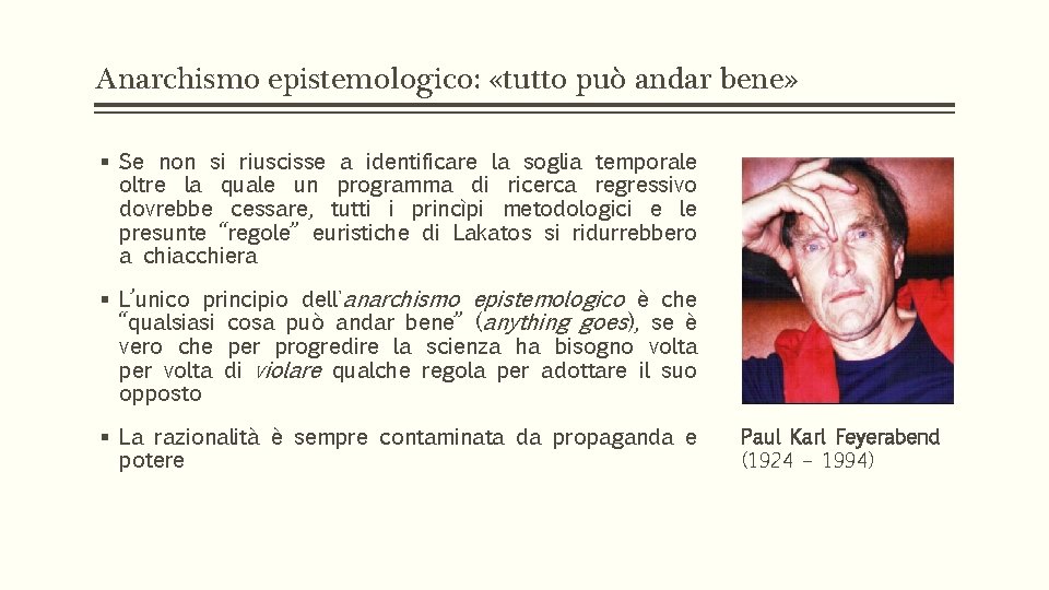 Anarchismo epistemologico: «tutto può andar bene» § Se non si riuscisse a identificare la