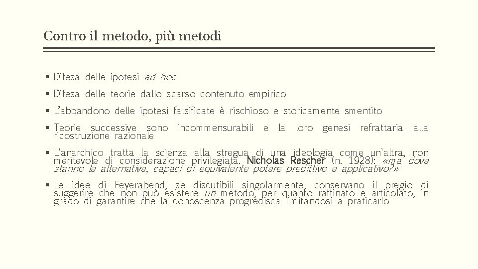 Contro il metodo, più metodi § Difesa delle ipotesi ad hoc § Difesa delle